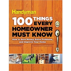 100 Things Every Homeowner Must Know