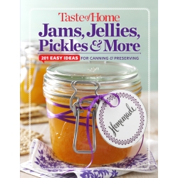 Taste of Home  Jams, Jellies, Pickles & More