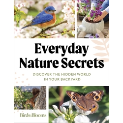 Birds & Blooms Everyday Nature Secrets