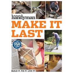 Family Handyman Make it Last