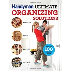 Family Handyman Ultimate Organizing Solutions