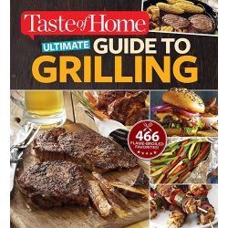 Taste of Home Ultimate Guide to Grilling