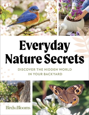 Birds & Blooms Everyday Nature Secrets
