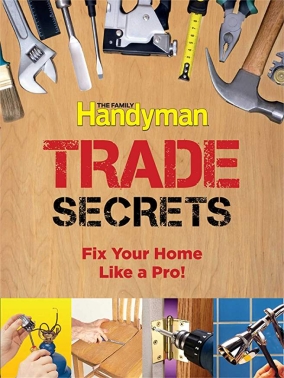 Family Handyman Trade Secrets