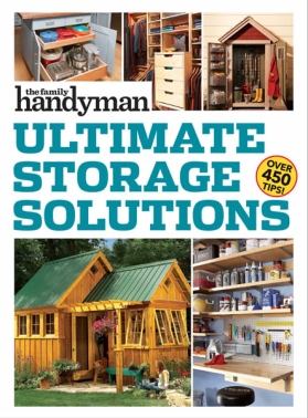Family Handyman Ultimate Storage Solutions