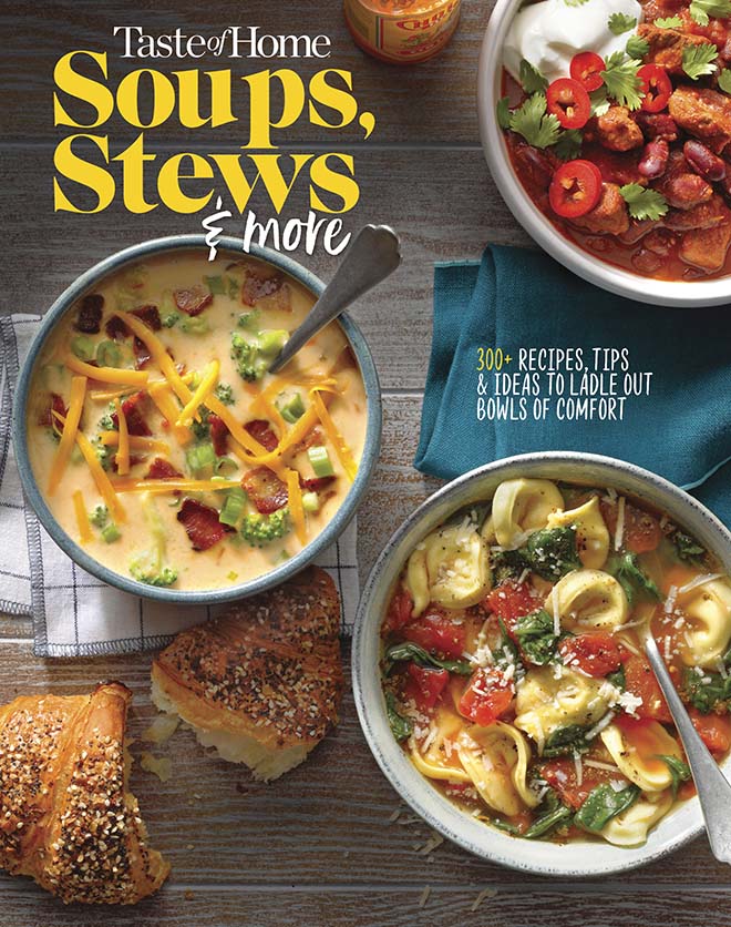 Taste of Home Soups, Stews & More