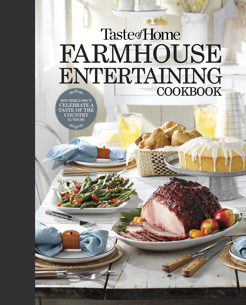 Taste of Home Farmhouse Entertaining Cookbook