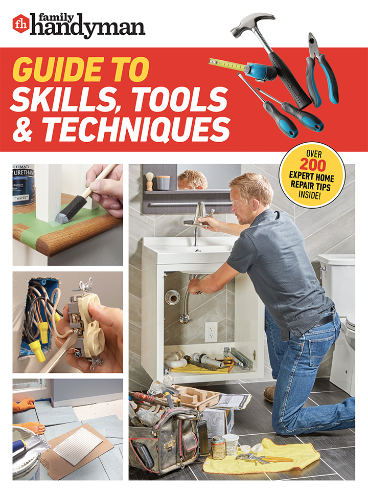 Family Handyman Guide to Skills, Tools & Techniques