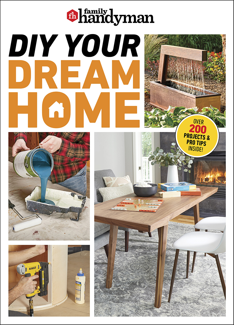 Family Handyman DIY Your Dream Home